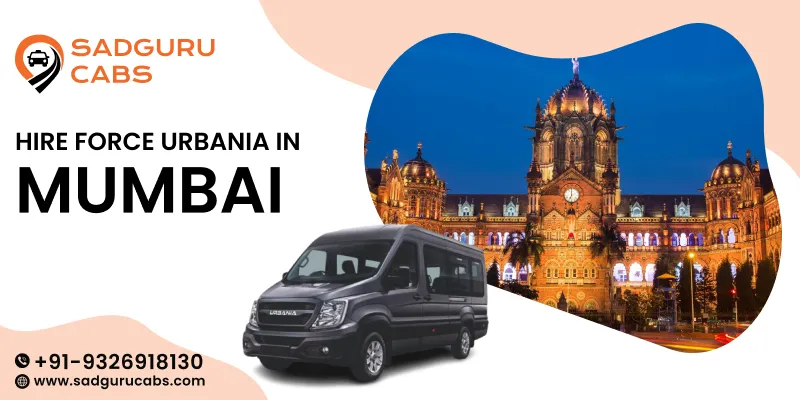 Hire Force Urbania on Rent in Mumbai | Book Force Urbania Tempo Traveller in Mumbai @ Rs. 35 per km - Sadguru Cabs
